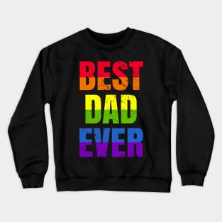 Best Dad Ever - Best Papa Pride LGBT Crewneck Sweatshirt